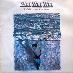 Wet Wet Wet - Holding Back The River / RTB